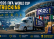 2026 FIFA World Cup Trucking